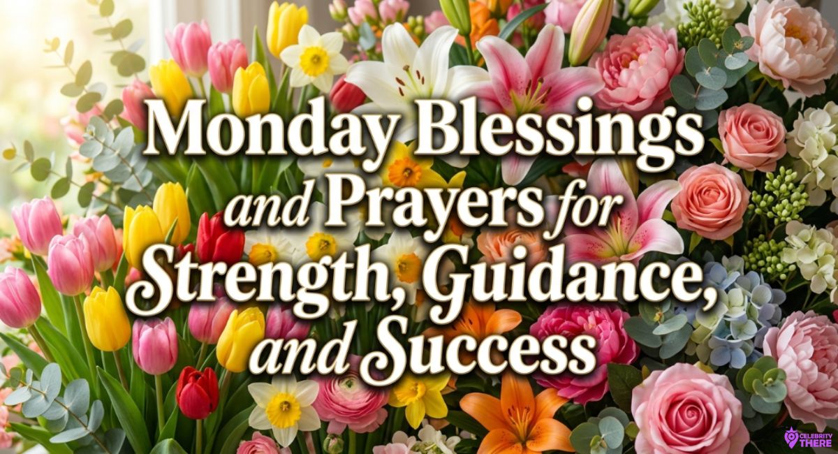 Monday Blessings and Prayers for Strength, Guidance, and Success