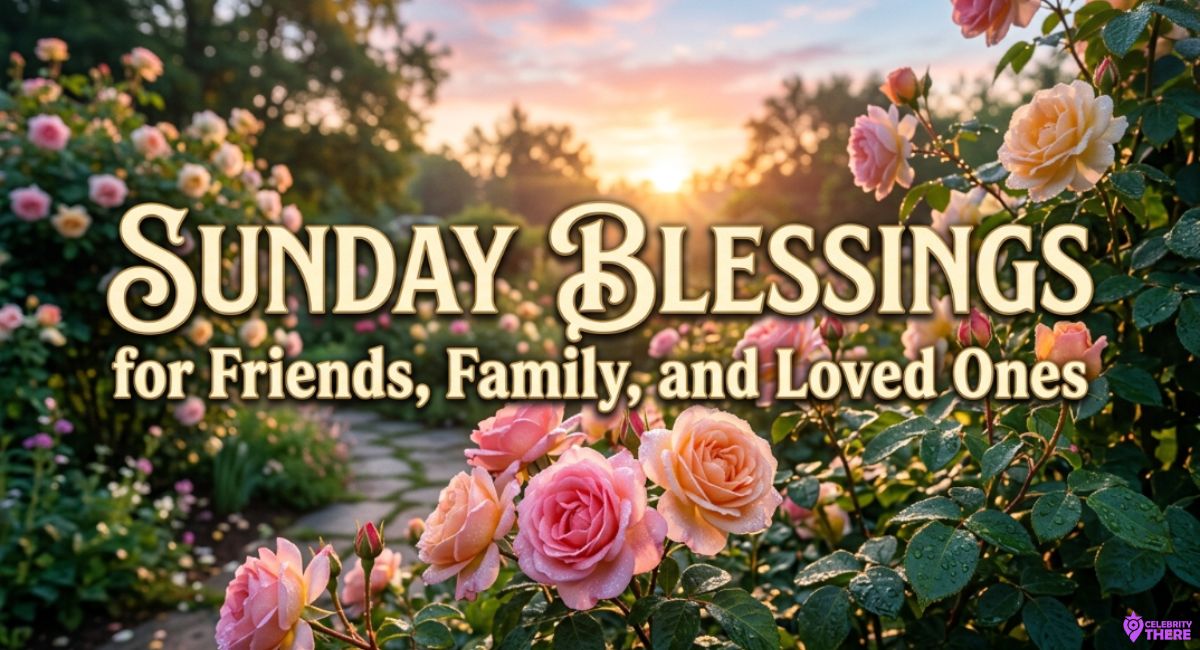 Sunday Blessings for Friends, Family, and Loved Ones